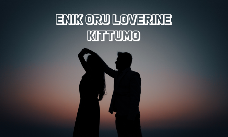 Enik Oru Loverine Kittumo